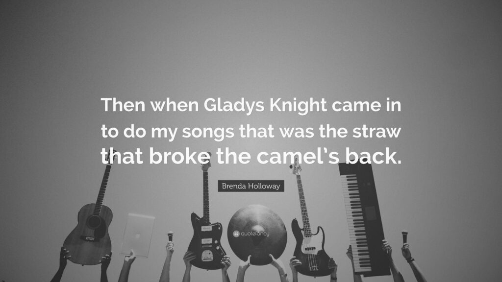 Brenda Holloway Quote “Then when Gladys Knight came in to do my