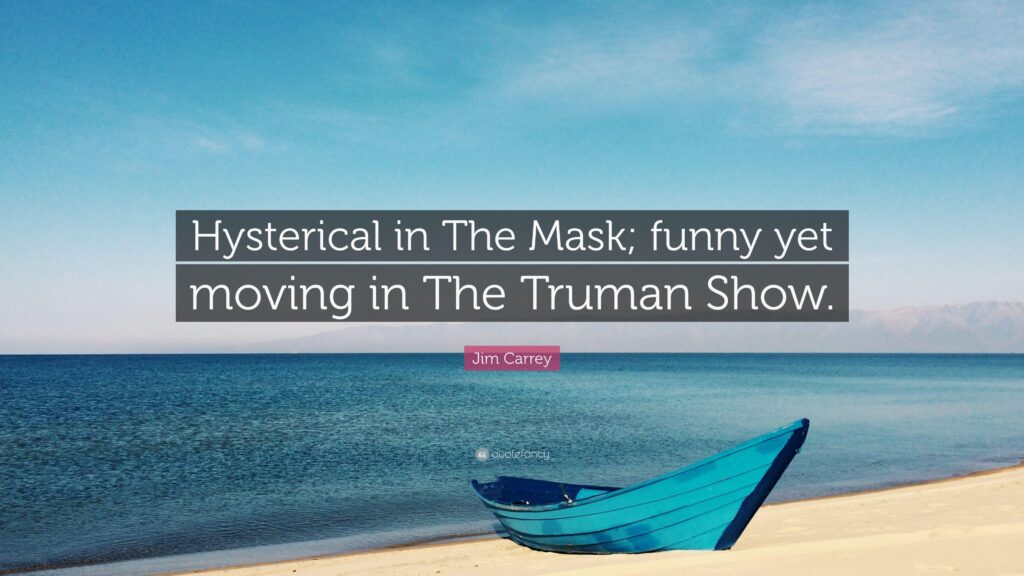 Jim Carrey Quote “Hysterical in The Mask; funny yet moving in The