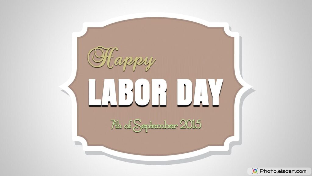 Happy Labor Day ! th of September – Free 2K Wallpapers • Elsoar