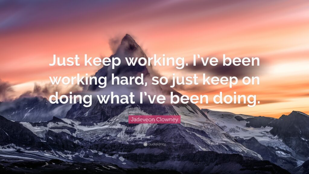 Jadeveon Clowney Quote “Just keep working I’ve been working hard