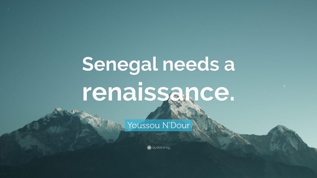 Youssou N’Dour Quote “Senegal needs a renaissance”
