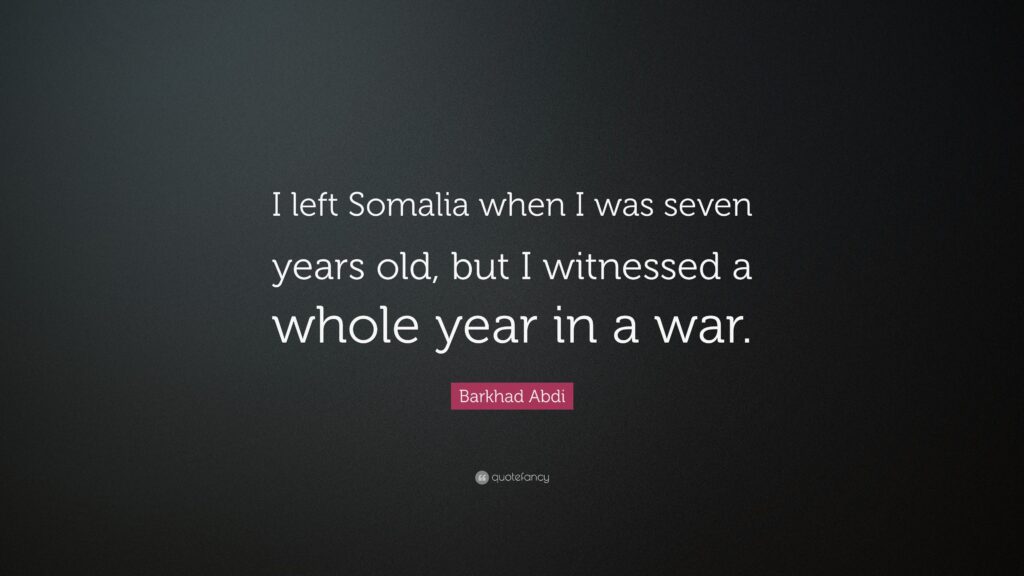 Barkhad Abdi Quote “I left Somalia when I was seven years old, but