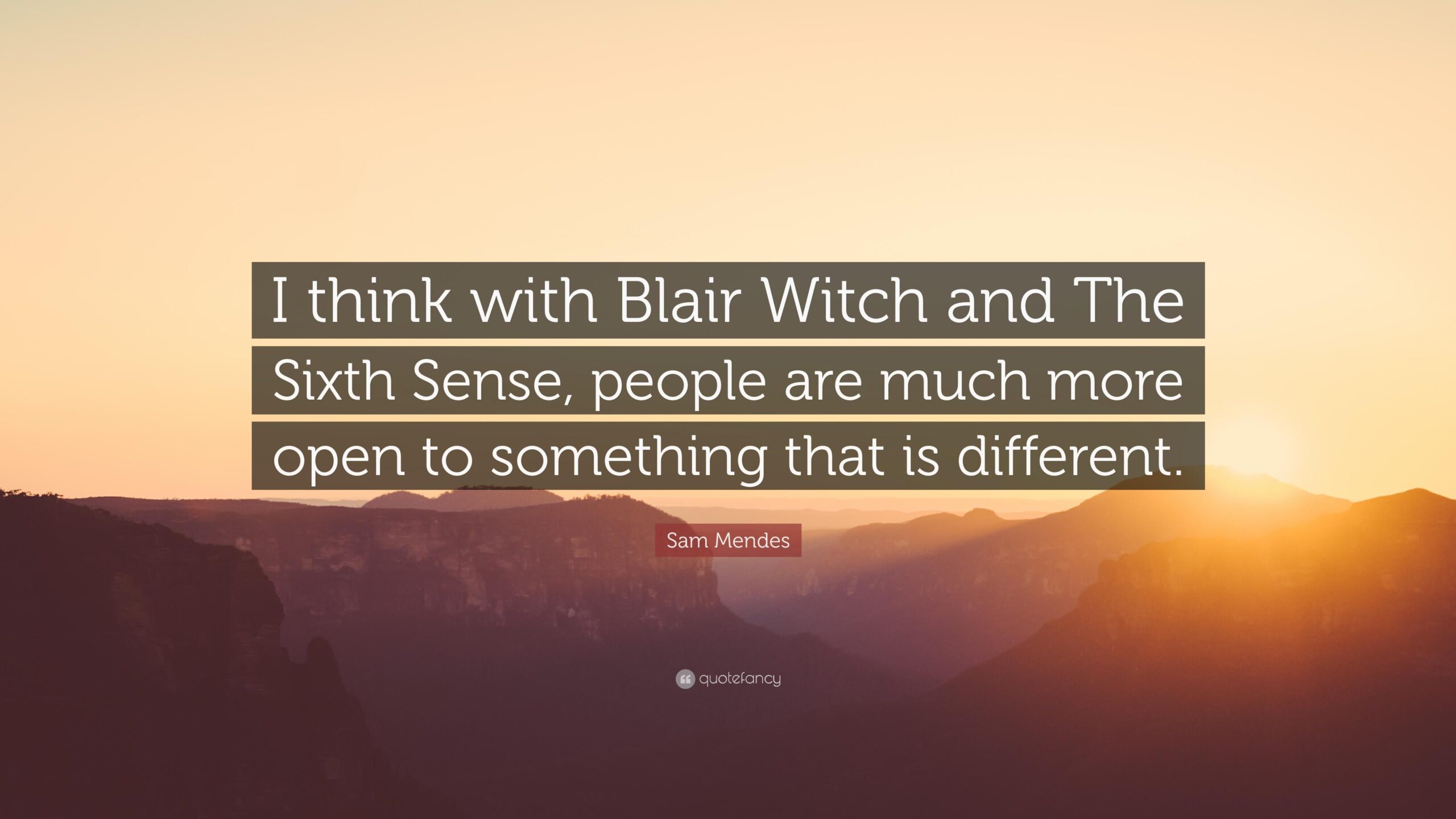 Sam Mendes Quote “I think with Blair Witch and The Sixth Sense