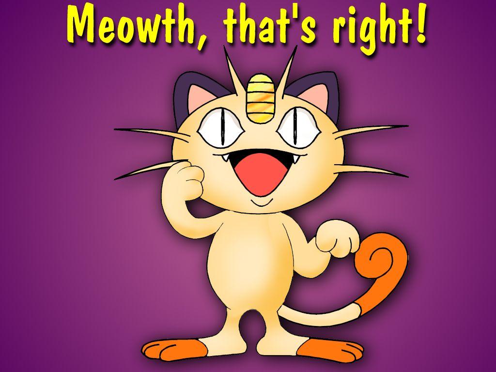Meowth, That’s Right by nick