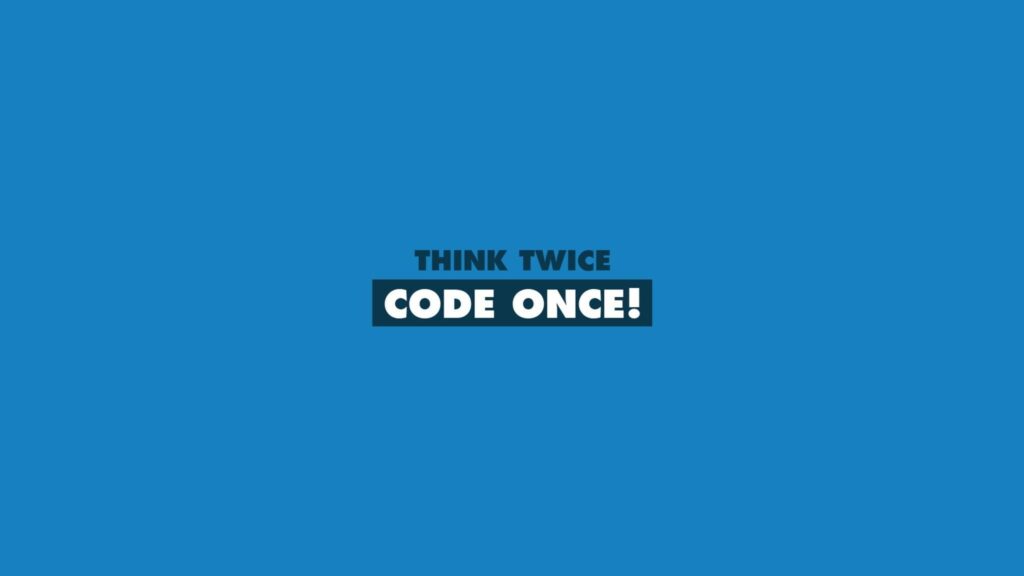 Download Think Twice Code Once 2K Wallpapers In Screen