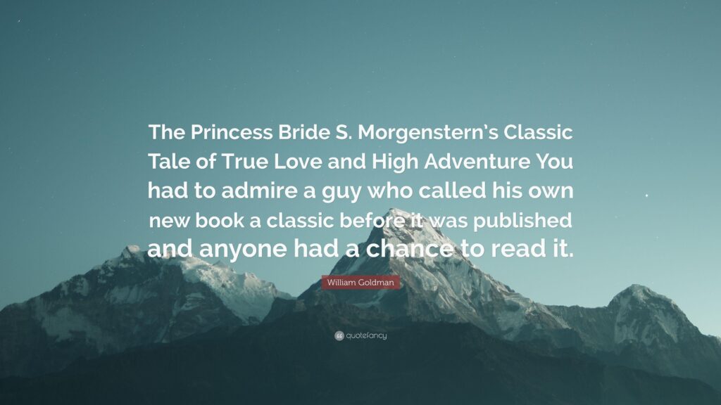 William Goldman Quote “The Princess Bride S Morgenstern’s Classic