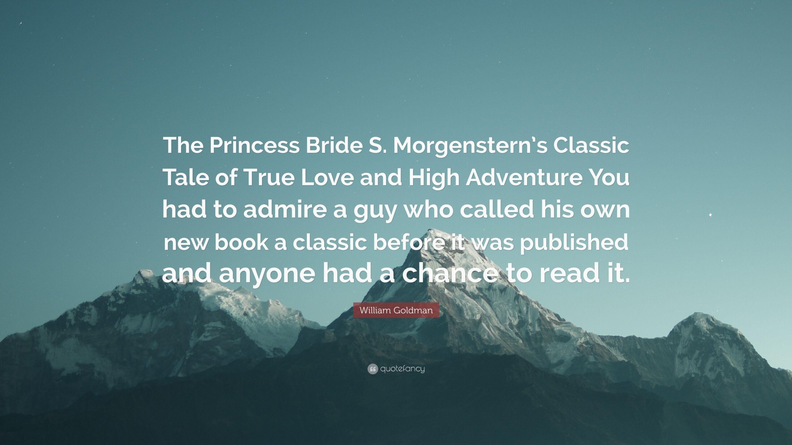 William Goldman Quote “The Princess Bride S Morgenstern’s Classic