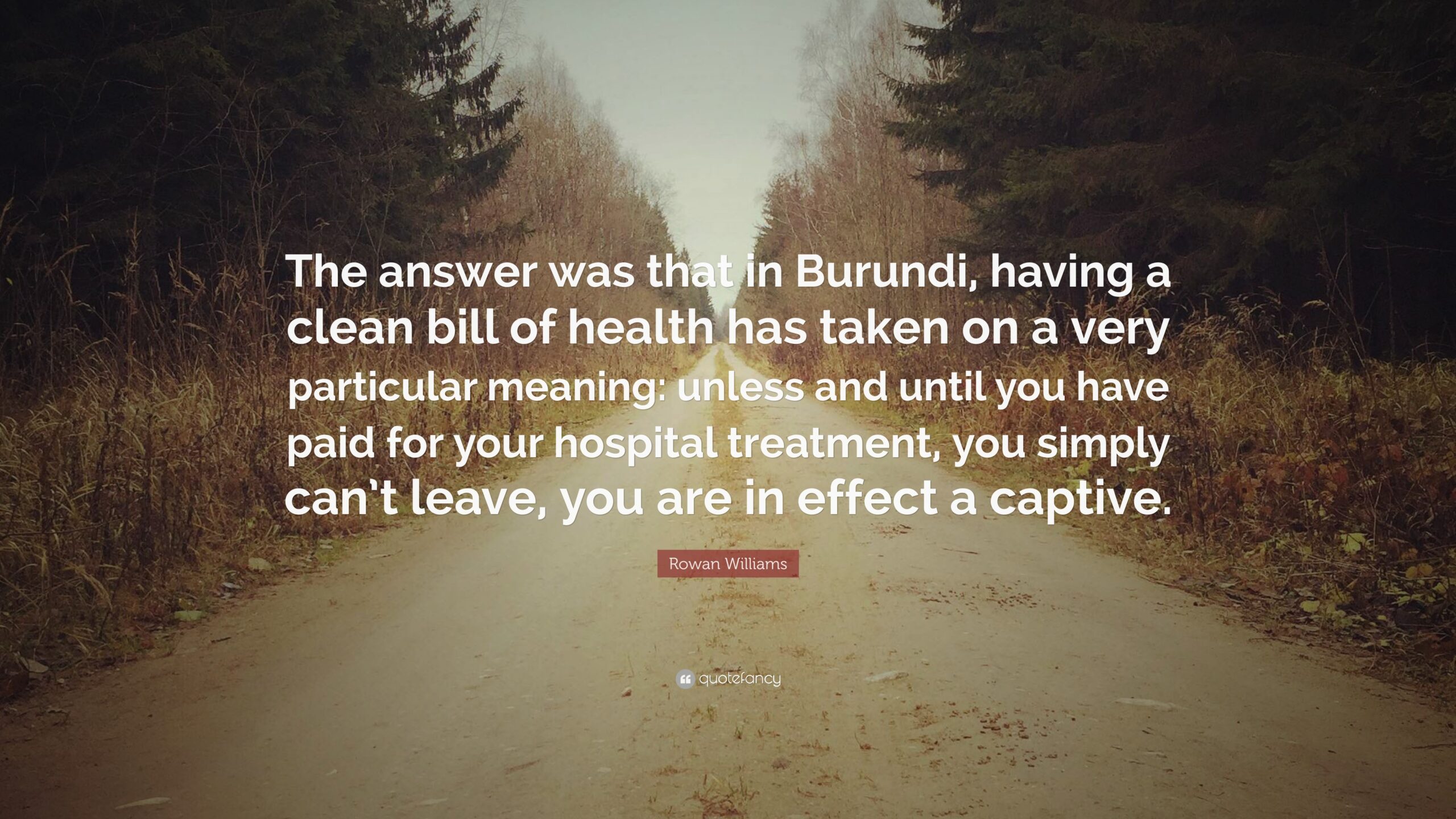 Rowan Williams Quote “The answer was that in Burundi, having a