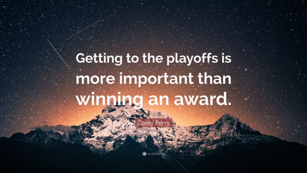 Corey Perry Quote “Getting to the playoffs is more important than