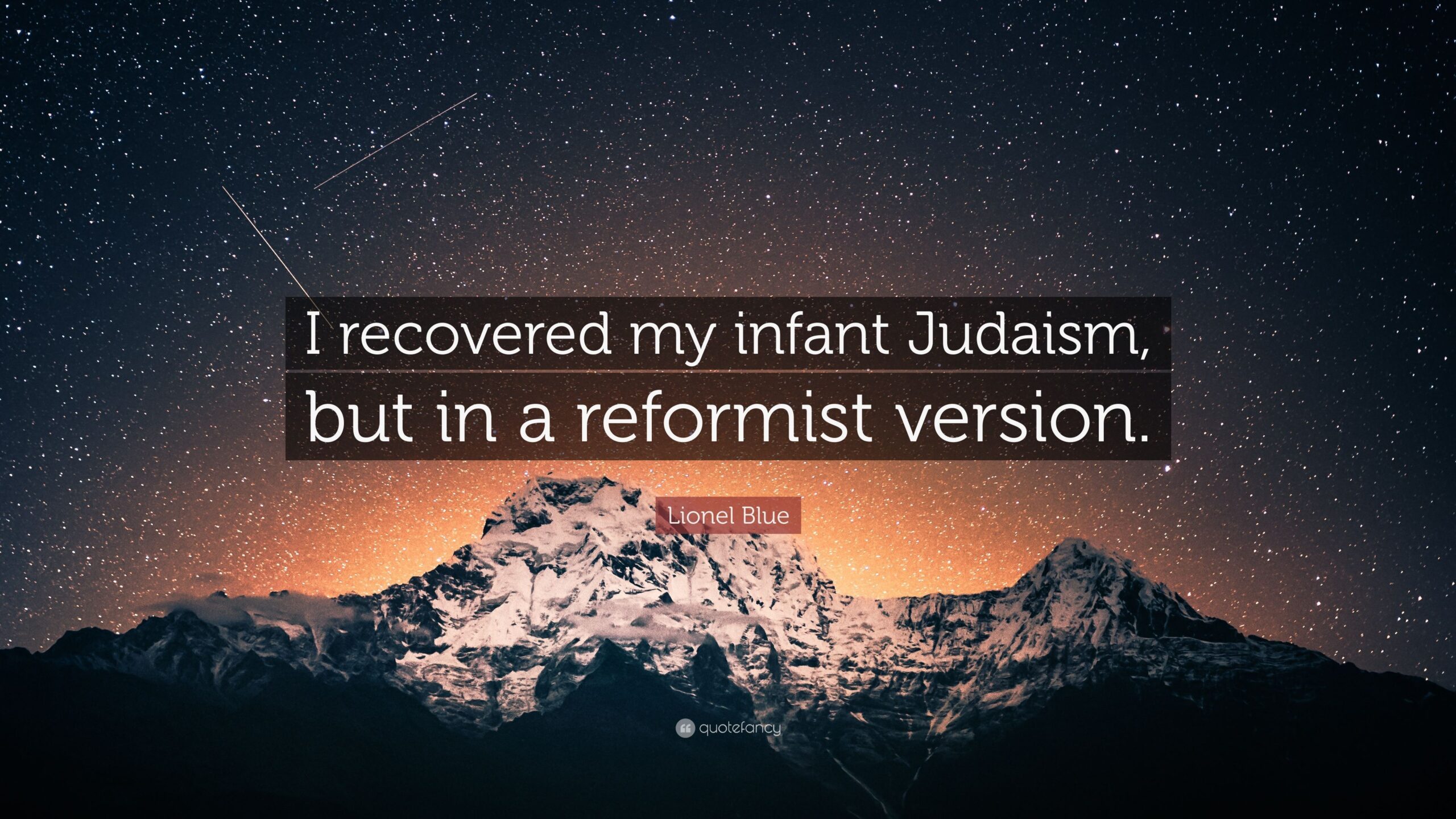 Lionel Blue Quote “I recovered my infant Judaism, but in a