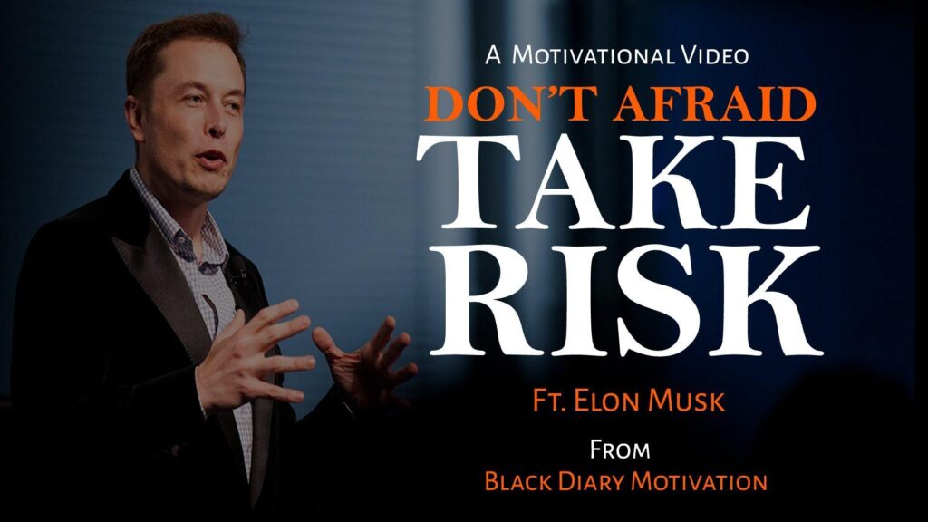 Don’t Afraid Take Risk ft Elon Musk Motivational Speech Video