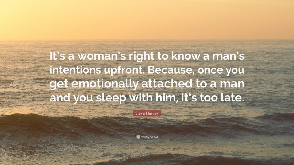 Steve Harvey Quote “It’s a woman’s right to know a man’s intentions