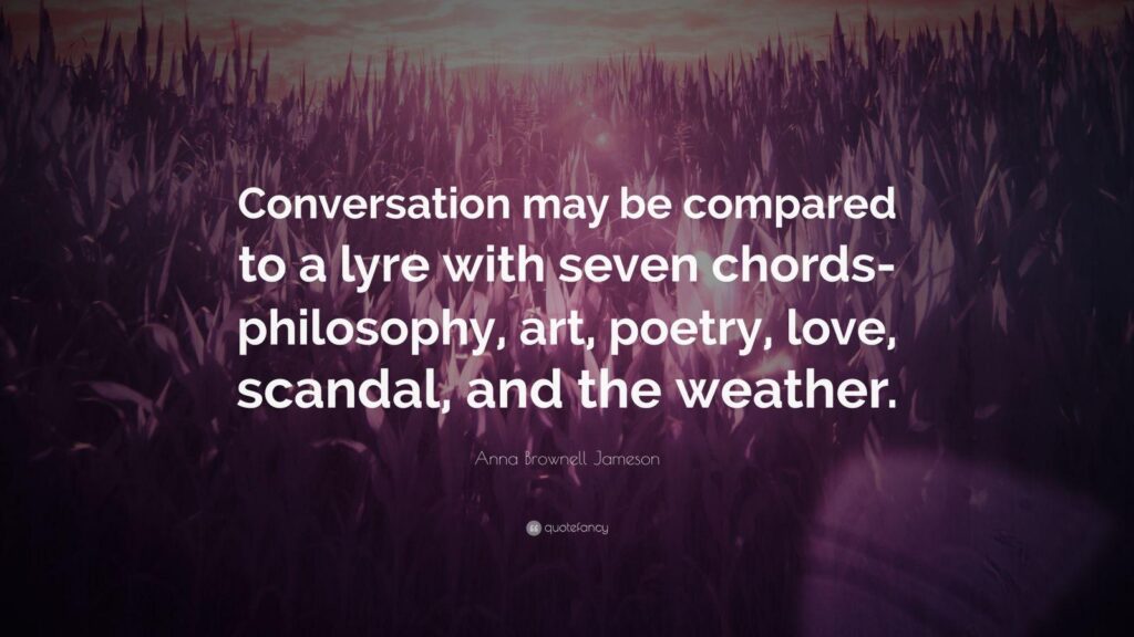 Anna Brownell Jameson Quote “Conversation may be compared to a lyre