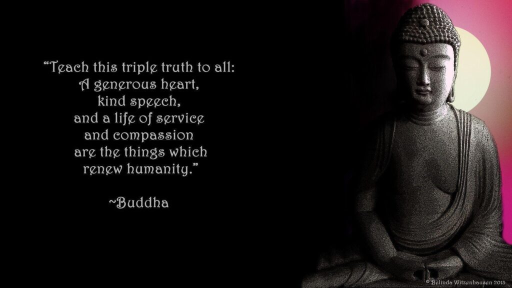WALLPAPER WITH POSITIVE QUOTE BY LORD BUDDHA TRIPLE TRUTH FOR ALL
