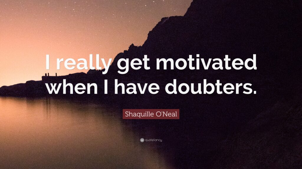 Shaquille O’Neal Quote “I really get motivated when I have