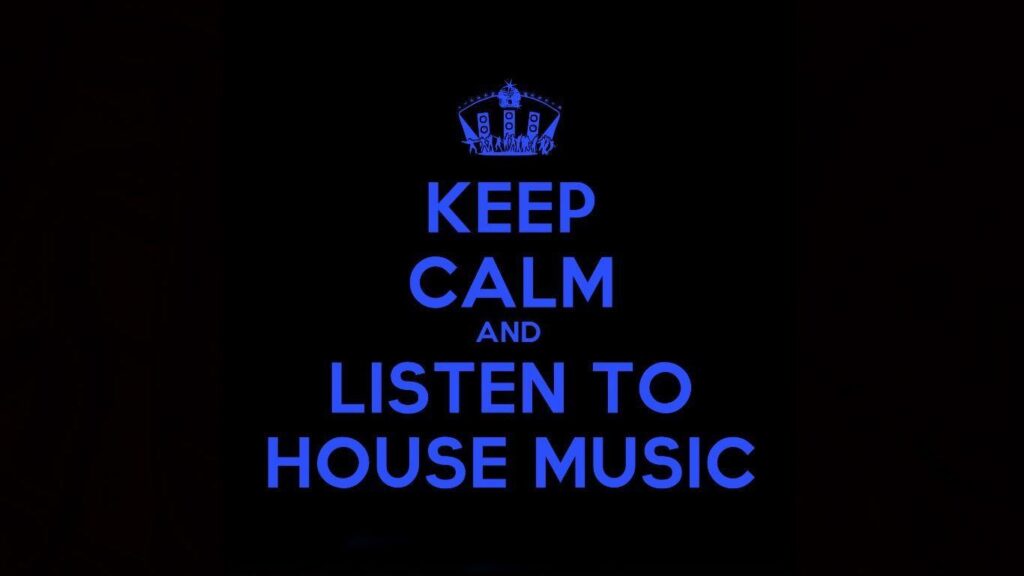 Stay Calm And Listen To House Music Computer Wallpapers, Desktop