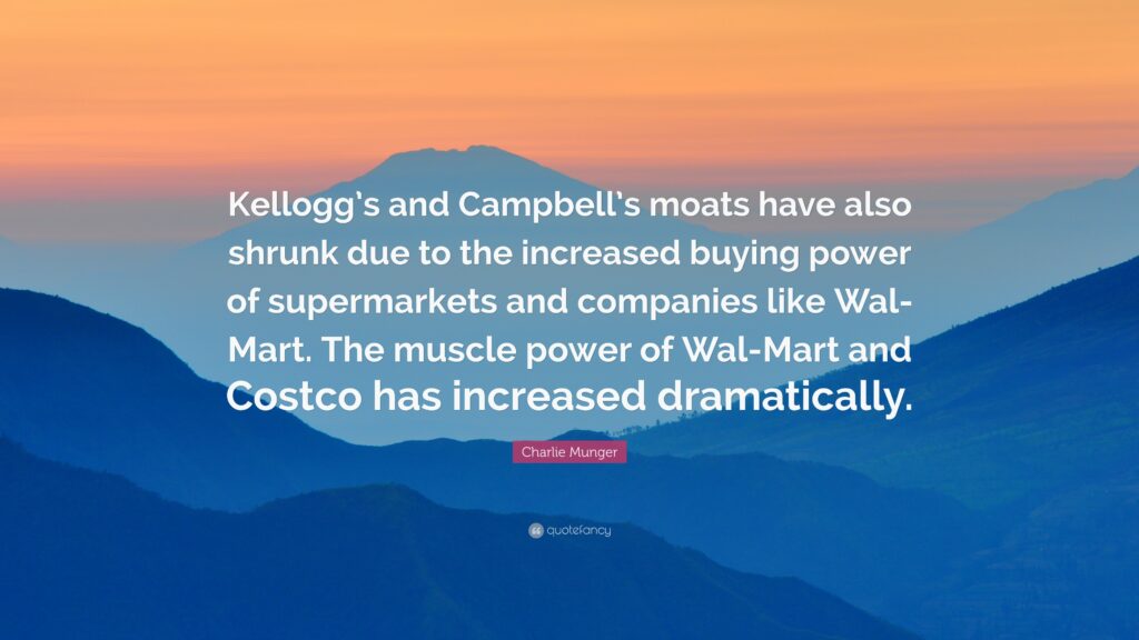 Charlie Munger Quote “Kellogg’s and Campbell’s moats have also