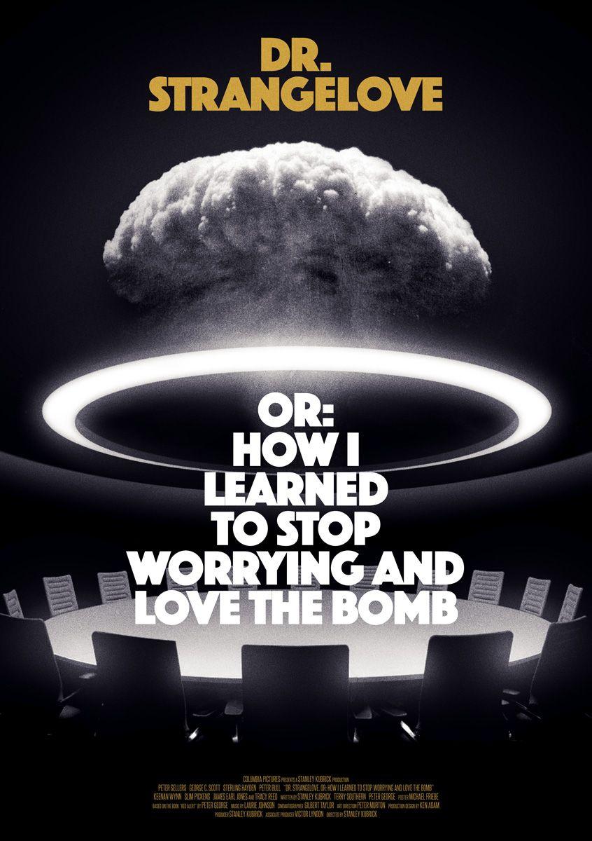Dr Strangelove or How I Learned to S 4K Worrying and Love the Bomb