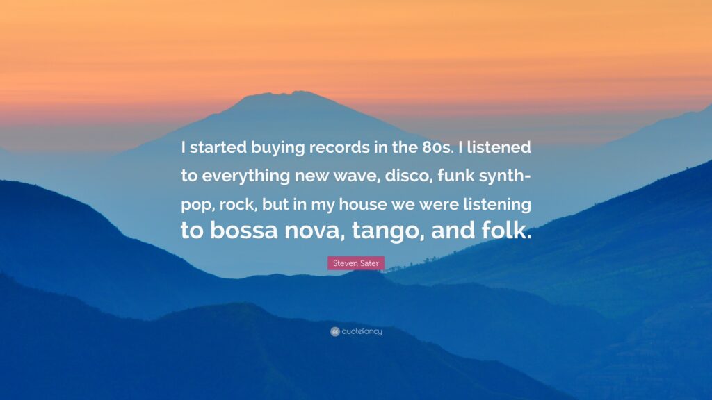 Steven Sater Quote “I started buying records in the s I listened