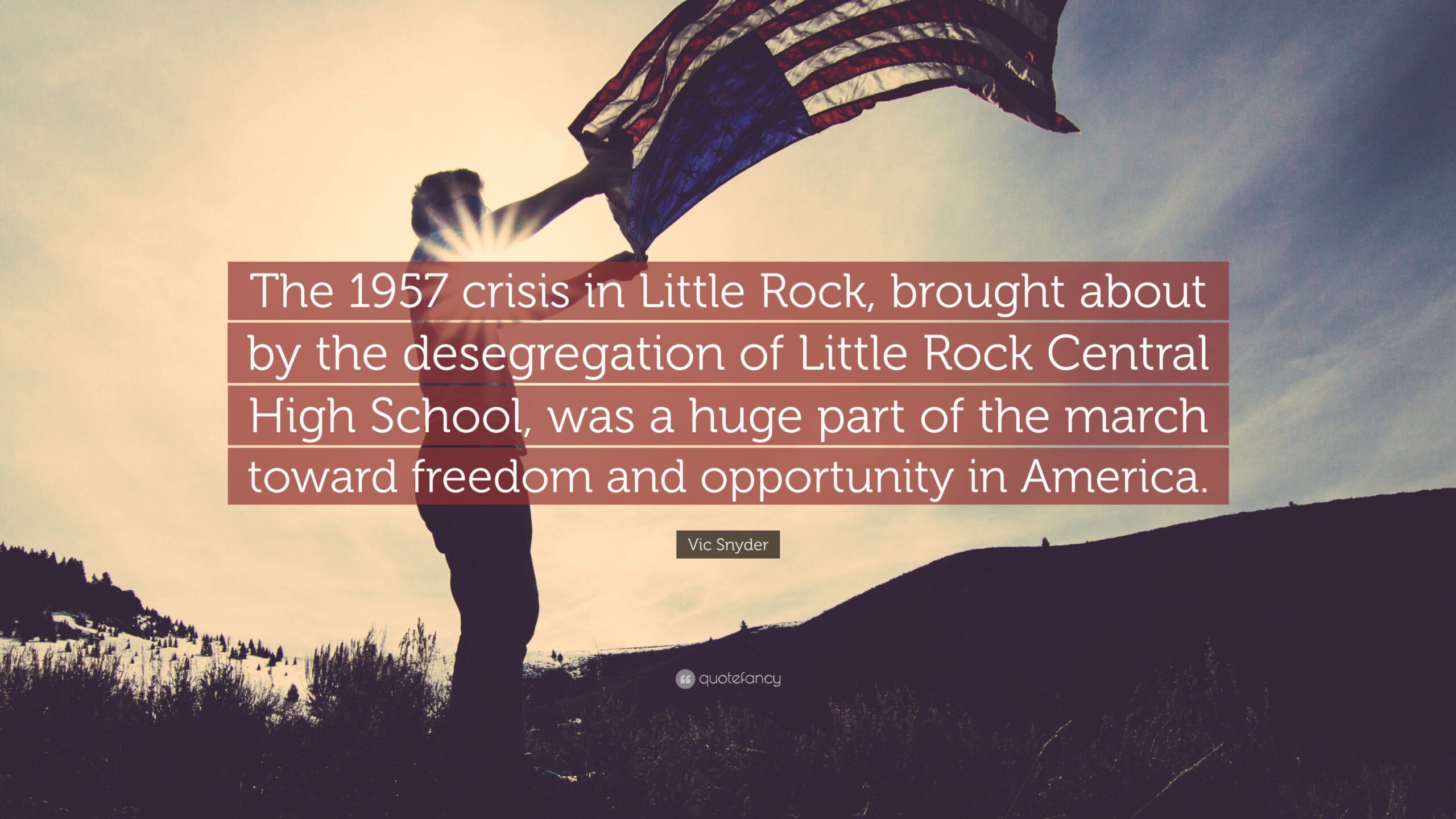 Vic Snyder Quote “The crisis in Little Rock, brought about by