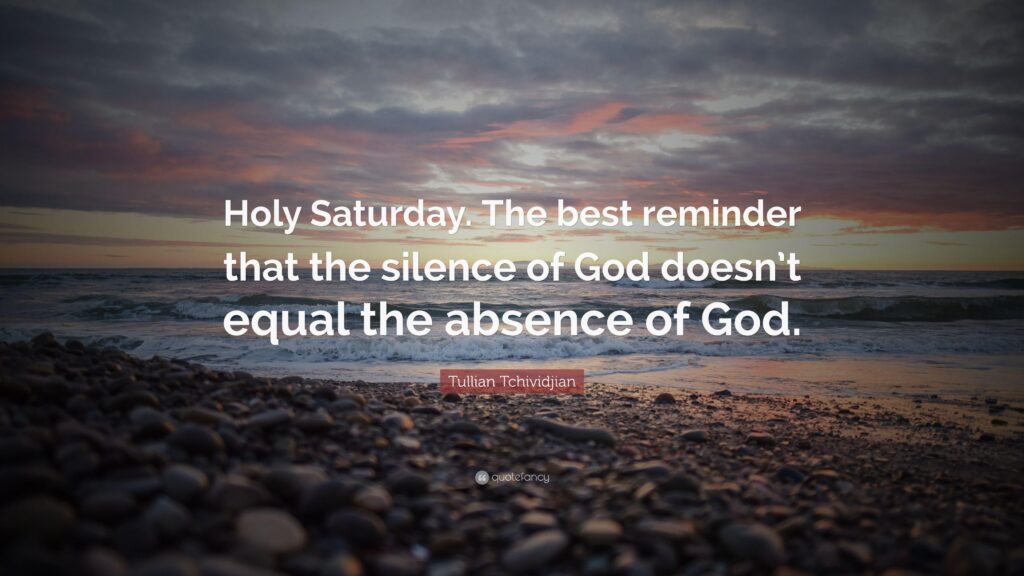 Tullian Tchividjian Quote “Holy Saturday The best reminder that