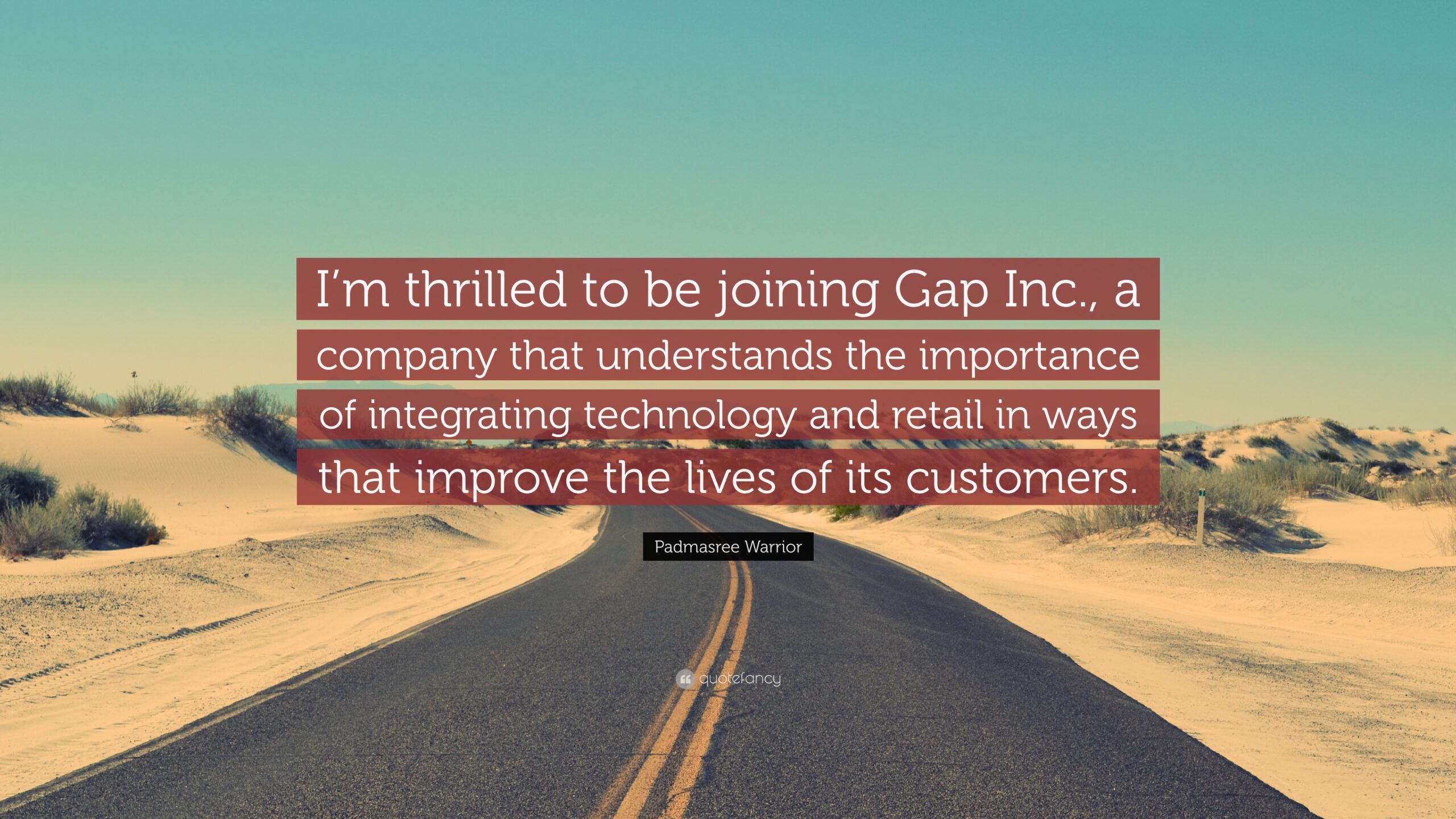 Padmasree Warrior Quote “I’m thrilled to be joining Gap Inc, a