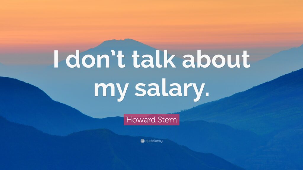Howard Stern Quote “I don’t talk about my salary”