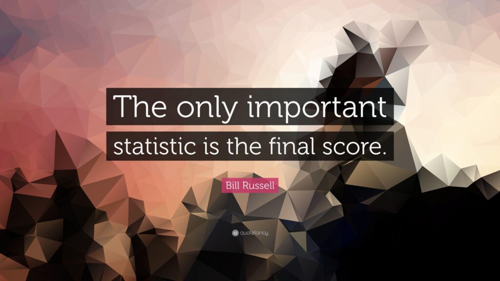 Bill Russell Quote “The only important statistic is the final