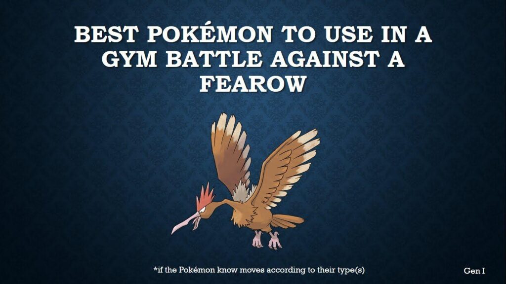 The best Pokémon to use in a gym battle against Fearow