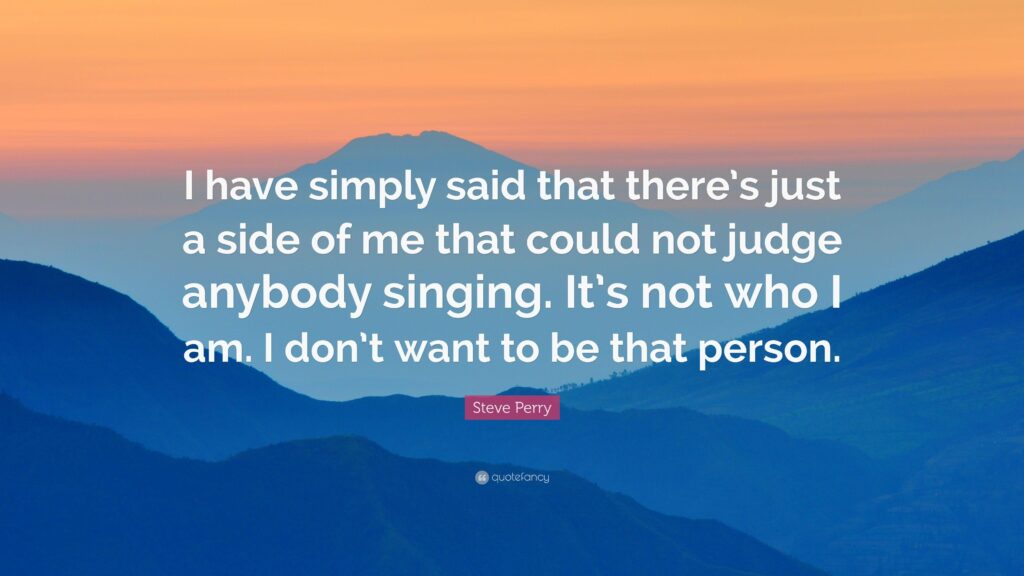 Steve Perry Quote “I have simply said that there’s just a side of