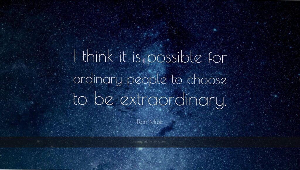 Elon musk quote i think it is possible for ordinary people to