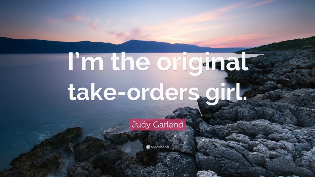 Judy Garland Quote “I’m the original take