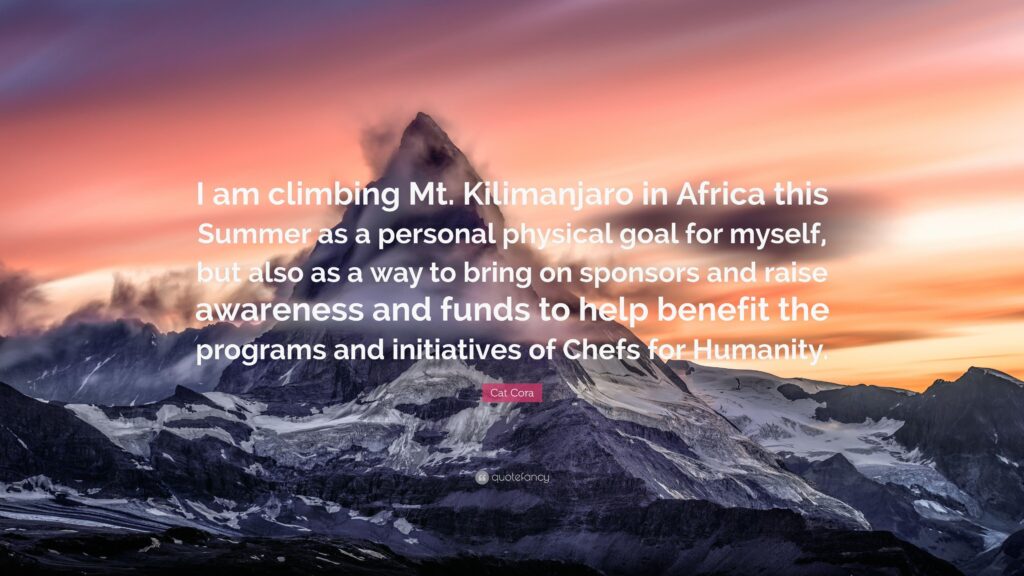 Cat Cora Quote “I am climbing Mt Kilimanjaro in Africa this Summer