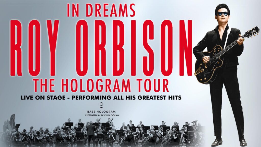 IN DREAMS ROY ORBISON IN CONCERT THE HOLOGRAM TOUR AT THE WILTERN