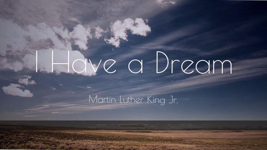 Martin luther king jr quote i have a 2K wallpapers