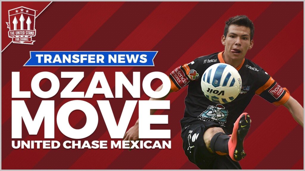 Hirving LOZANO signs for Manchester United? Transfer News