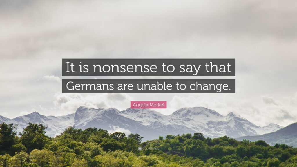 Angela Merkel Quote “It is nonsense to say that Germans are unable