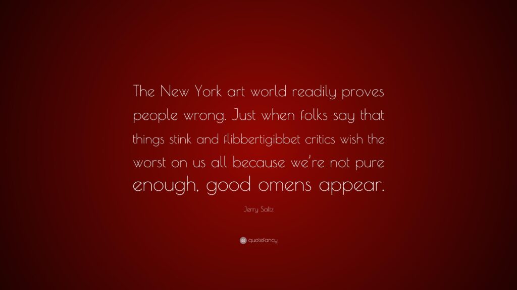 Jerry Saltz Quote “The New York art world readily proves people