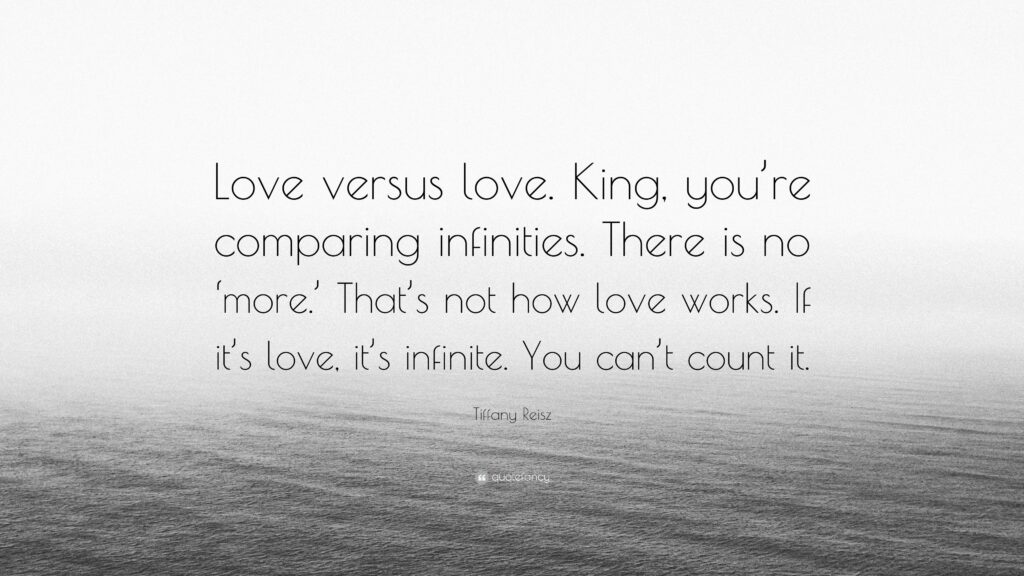 Tiffany Reisz Quote “Love versus love King, you’re comparing