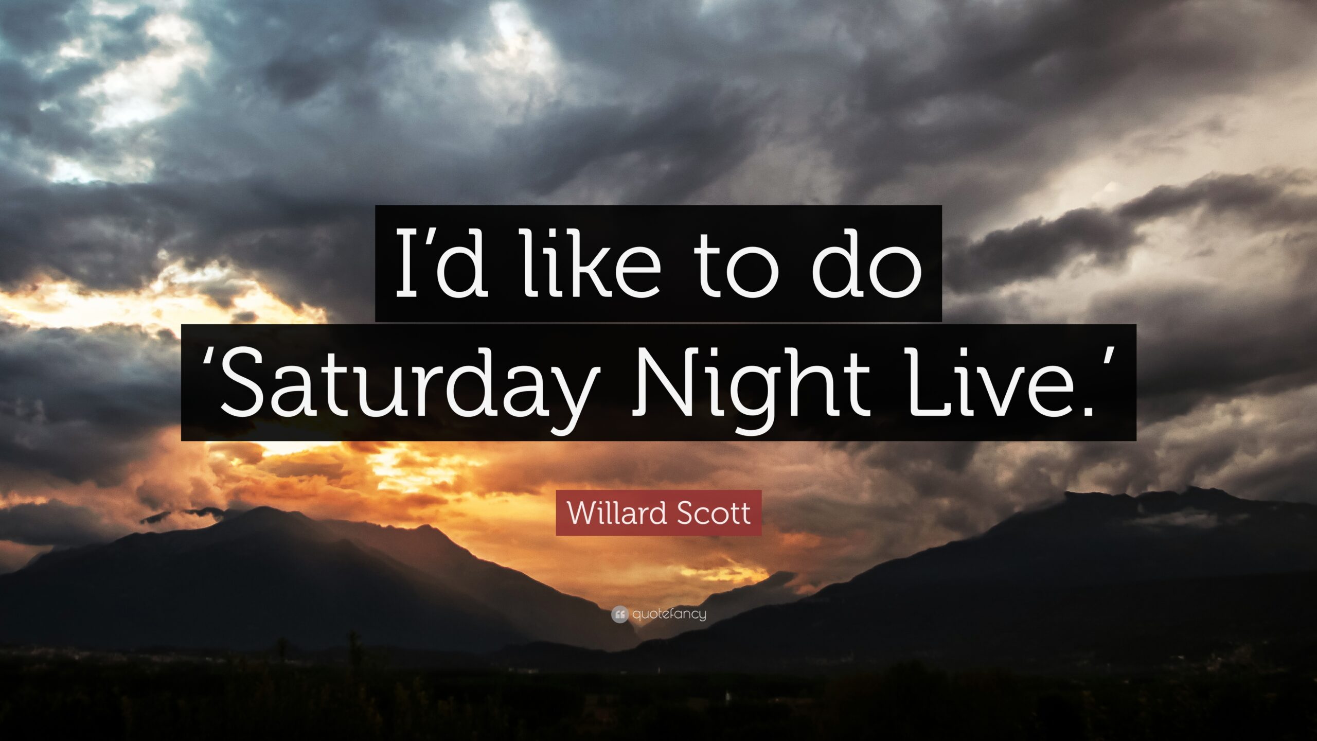 Willard Scott Quote “I’d like to do ‘Saturday Night Live’”