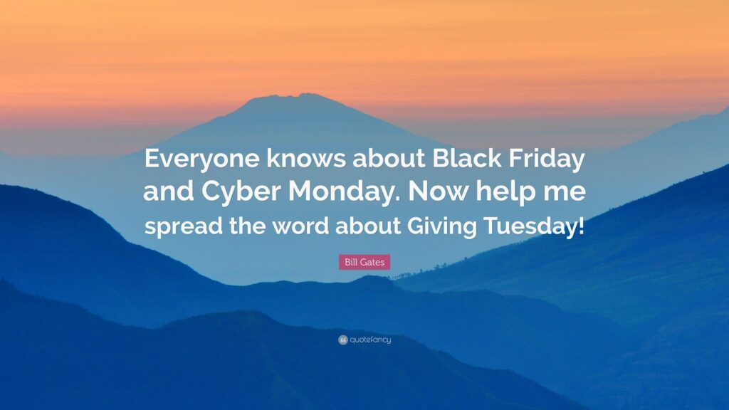 Bill Gates Quote “Everyone knows about Black Friday and Cyber
