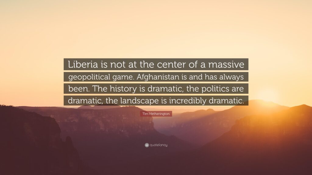 Tim Hetherington Quote “Liberia is not at the center of a massive
