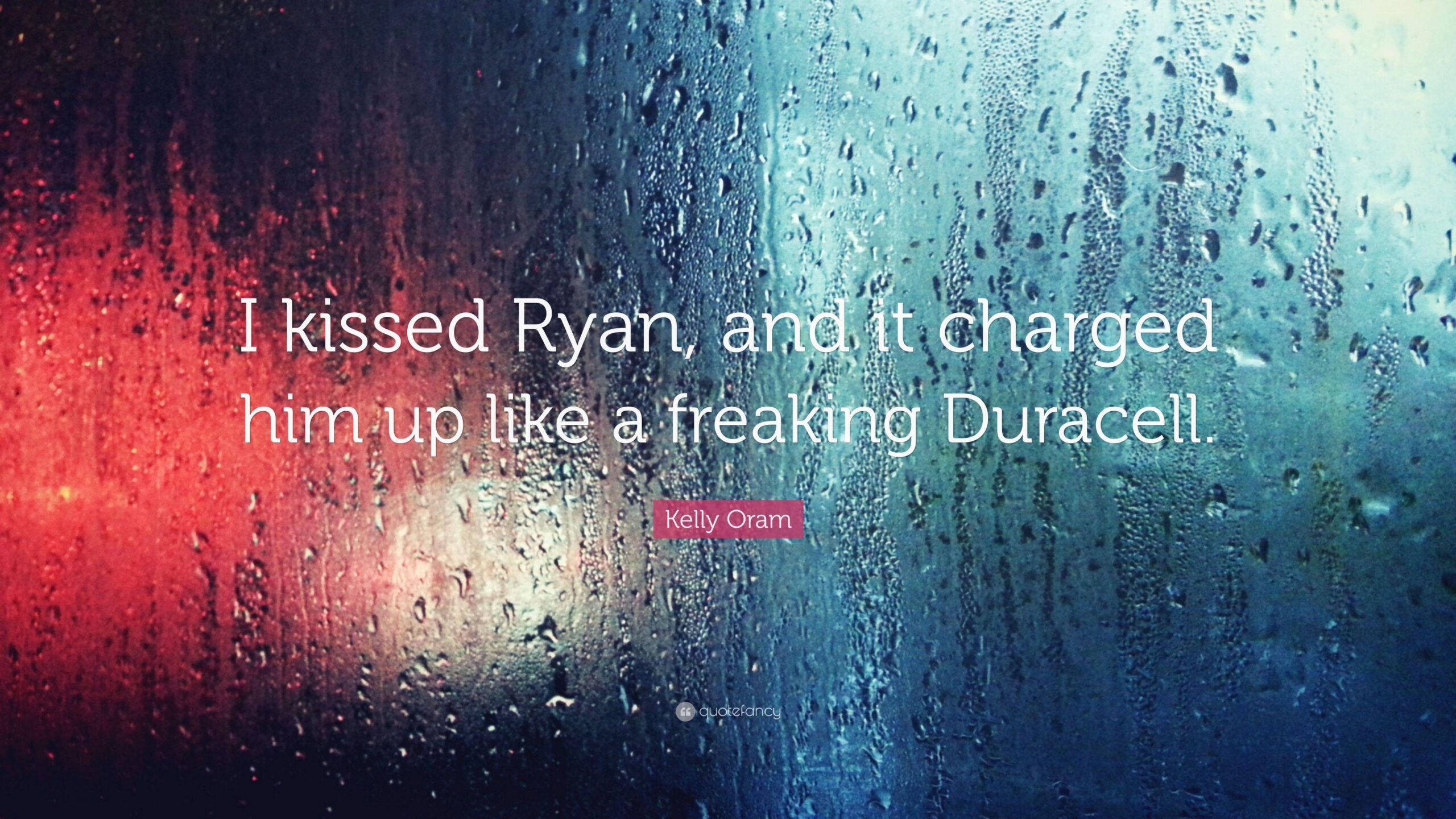Kelly Oram Quote “I kissed Ryan, and it charged him up like a