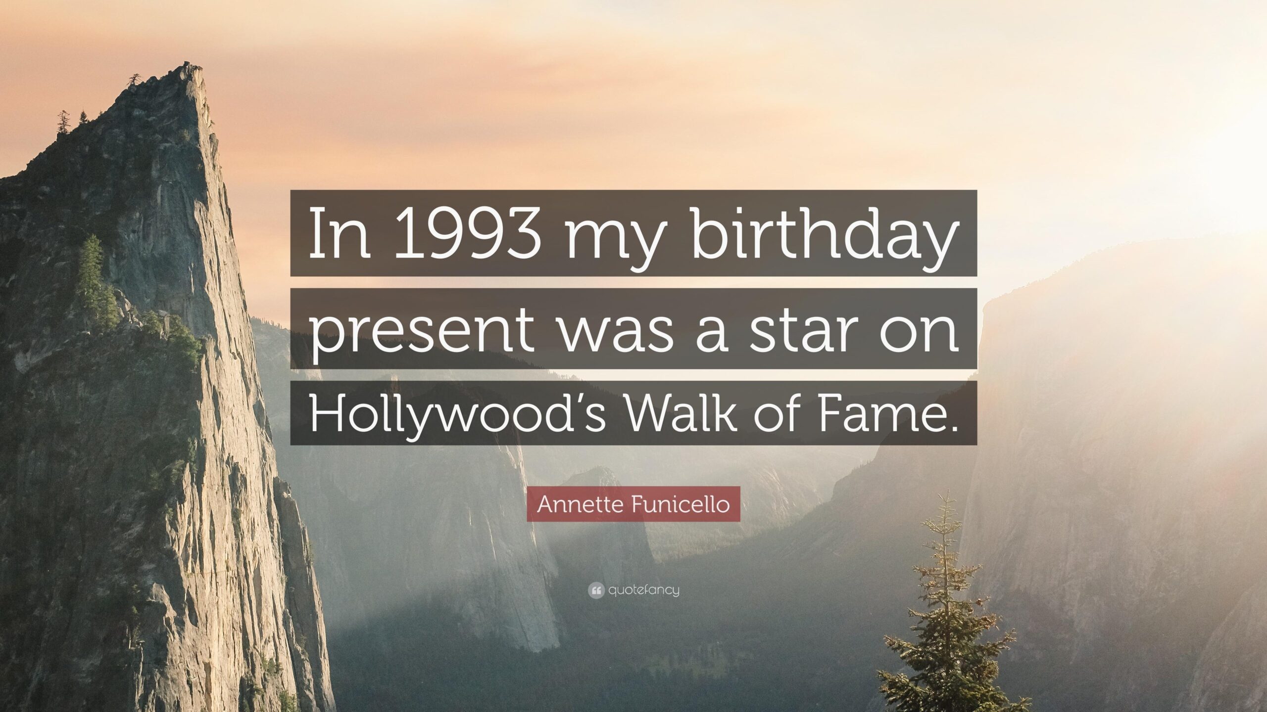 Annette Funicello Quote “In my birthday present was a star on