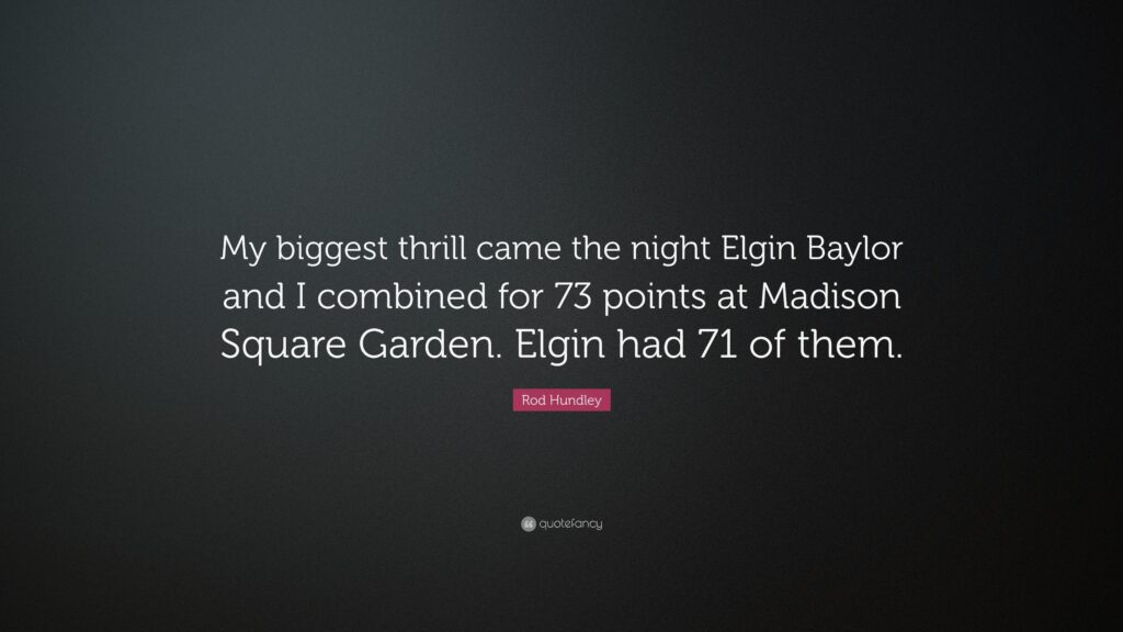 Rod Hundley Quote “My biggest thrill came the night Elgin Baylor