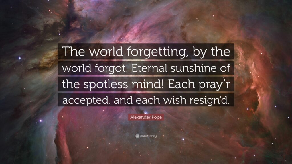 Alexander Pope Quote “The world forgetting, by the world forgot
