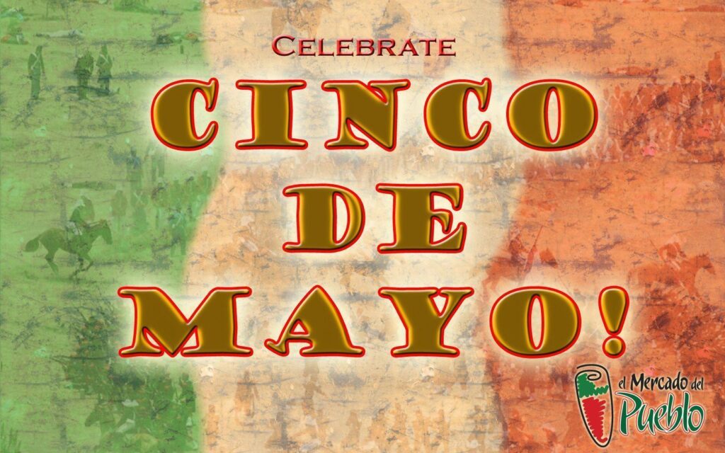 Celebrate Cinco De Mayo! – El Mercado Del Pueblo