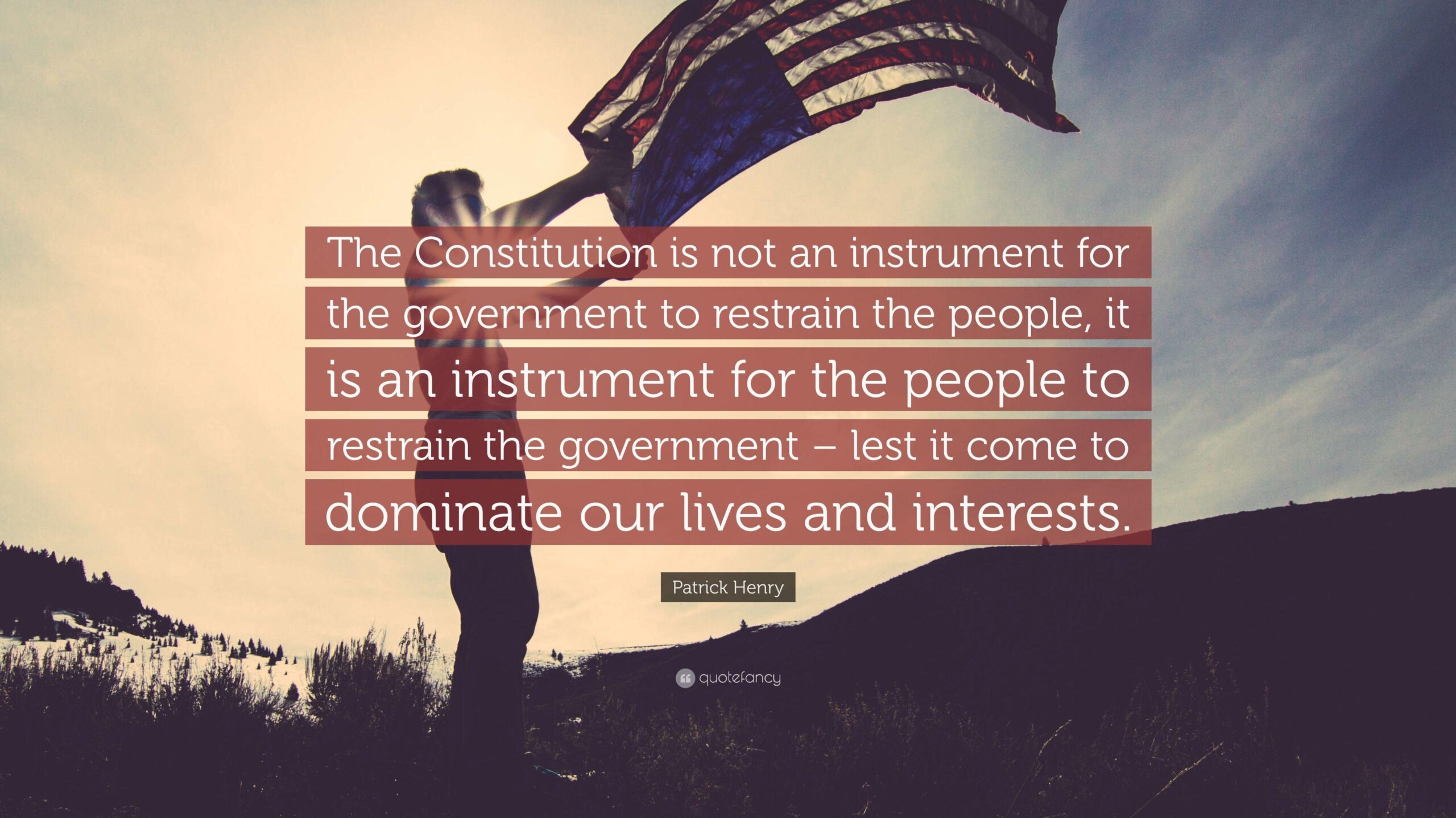 Patrick Henry Quote “The Constitution is not an instrument for the