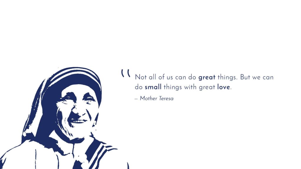 Wallpapers Great love, Great things, Small things, Mother Teresa