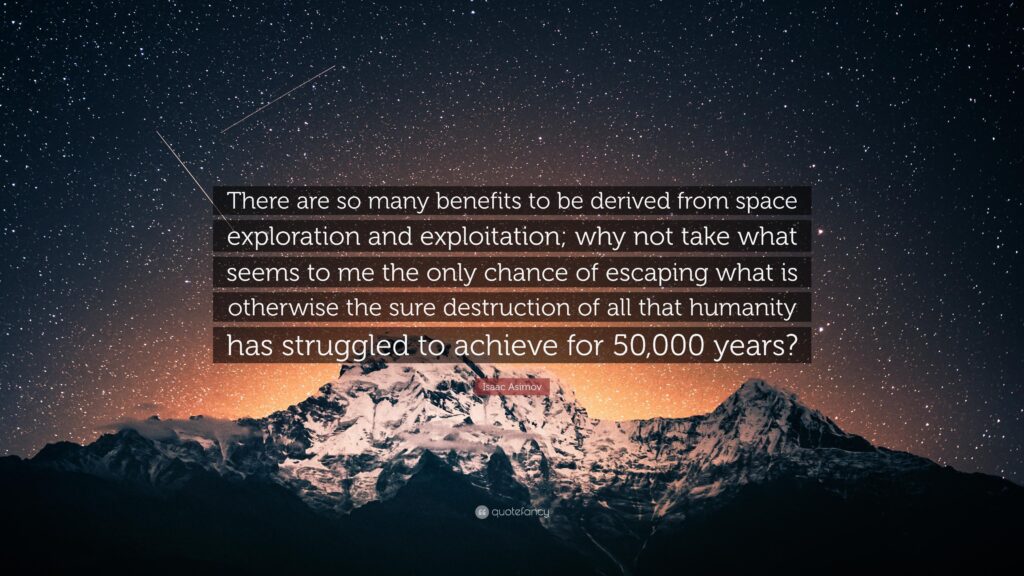 Isaac Asimov Quote “There are so many benefits to be derived from